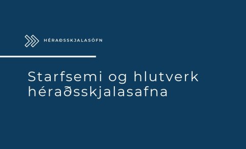 Ný skýrsla um héraðsskjalasöfnin